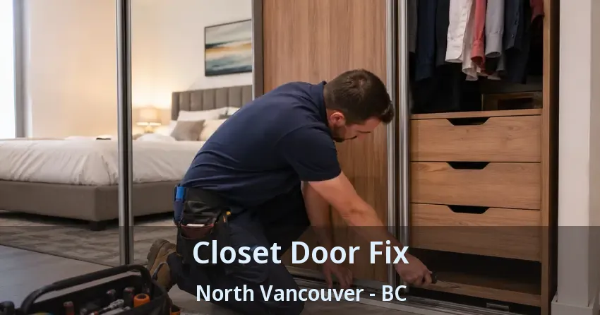 Closet Door Fix North Vancouver - BC