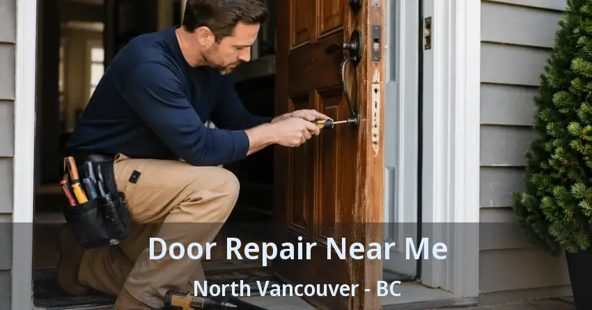 Door Repair Near Me North Vancouver - BC