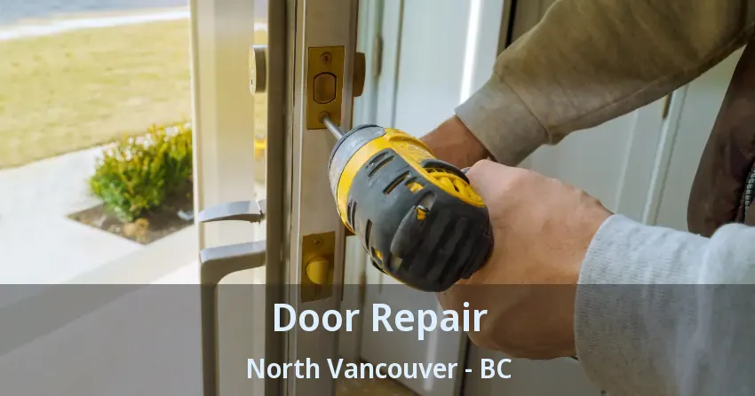 Door Repair North Vancouver - BC Door Repair North Vancouver - BC