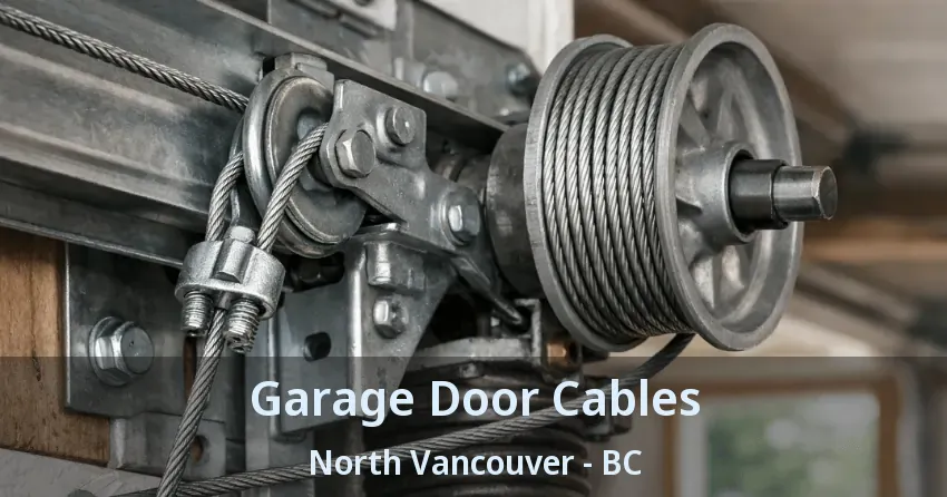 Garage Door Cables North Vancouver - BC Garage Door Cables North Vancouver - BC