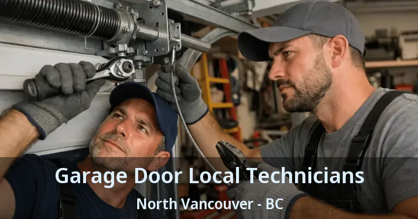 Garage Door Local Technicians North Vancouver - BC Garage Door Local Technicians North Vancouver - BC