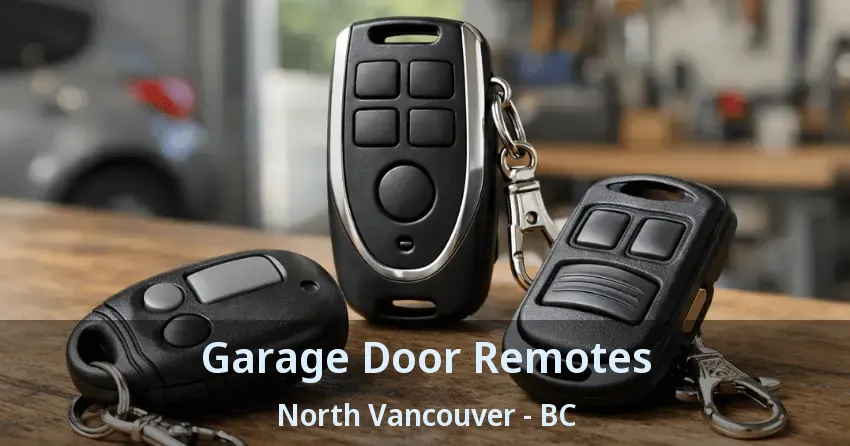 Garage Door Remotes North Vancouver - BC Garage Door Remotes North Vancouver - BC