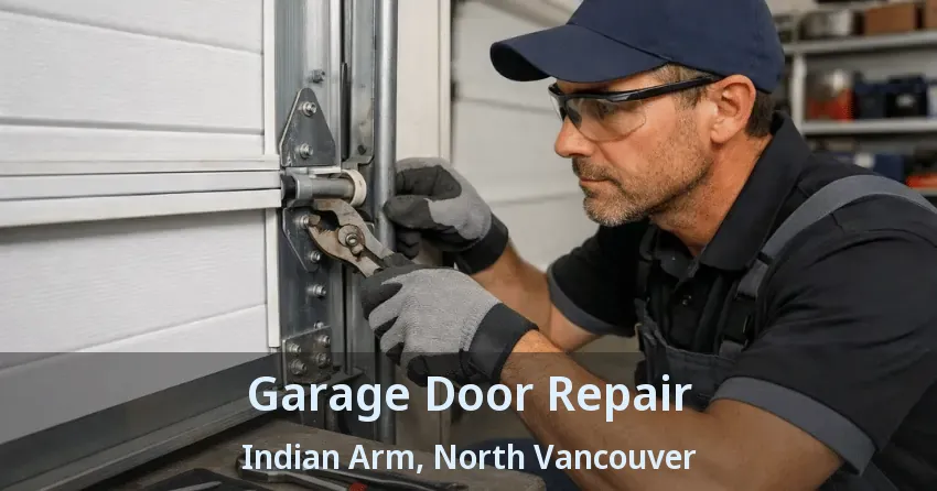 Garage Door Repair Indian Arm, North Vancouver - BC