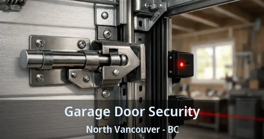 Garage Door Security North Vancouver - BC Garage Door Security North Vancouver - BC
