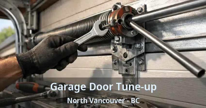 Garage Door Tune-up North Vancouver - BC Garage Door Tune-up North Vancouver - BC