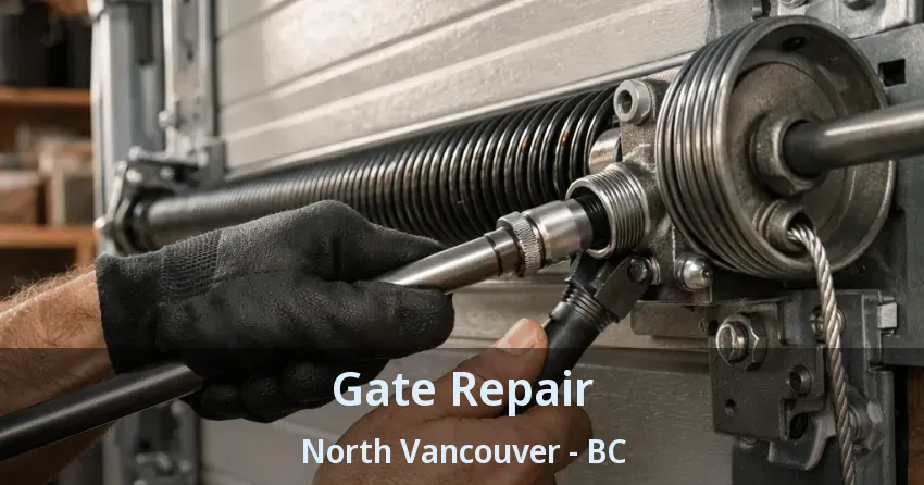 Gate Repair North Vancouver - BC
