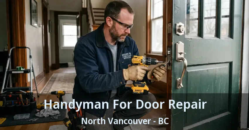 Handyman For Door Repair North Vancouver - BC