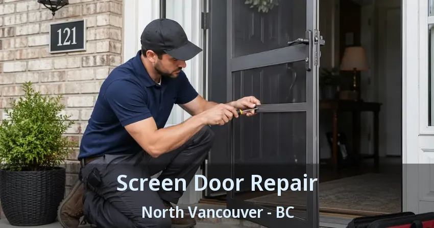 Screen Door Repair North Vancouver - BC Screen Door Repair North Vancouver - BC