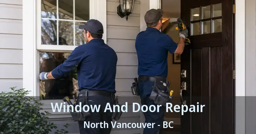 Window And Door Repair North Vancouver - BC